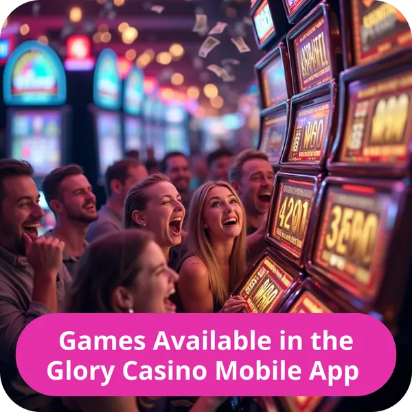 Games Available in the Glory Casino Mobile App